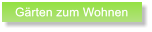 Grten zum Wohnen Grten zum Wohnen