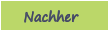 Nachher